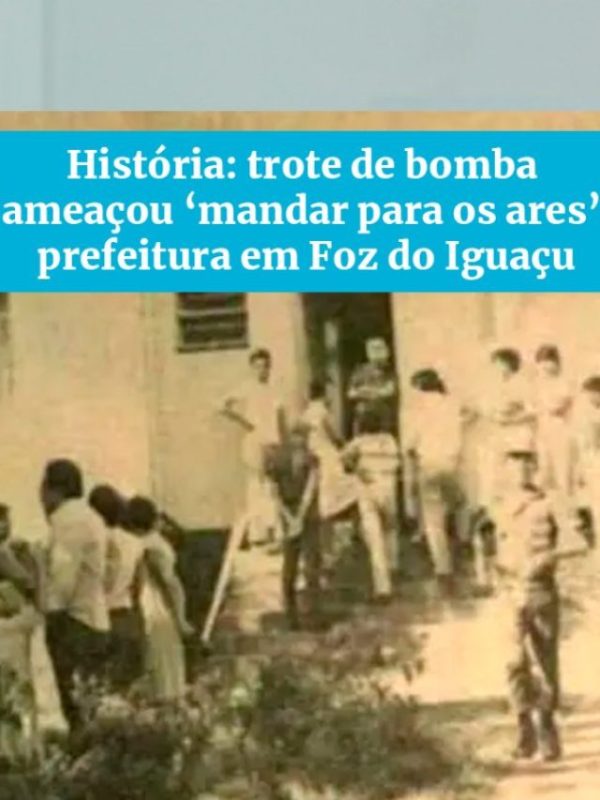 História: trote de bomba ameaçou ‘mandar para os ares’ prefeitura em Foz do Iguaçu