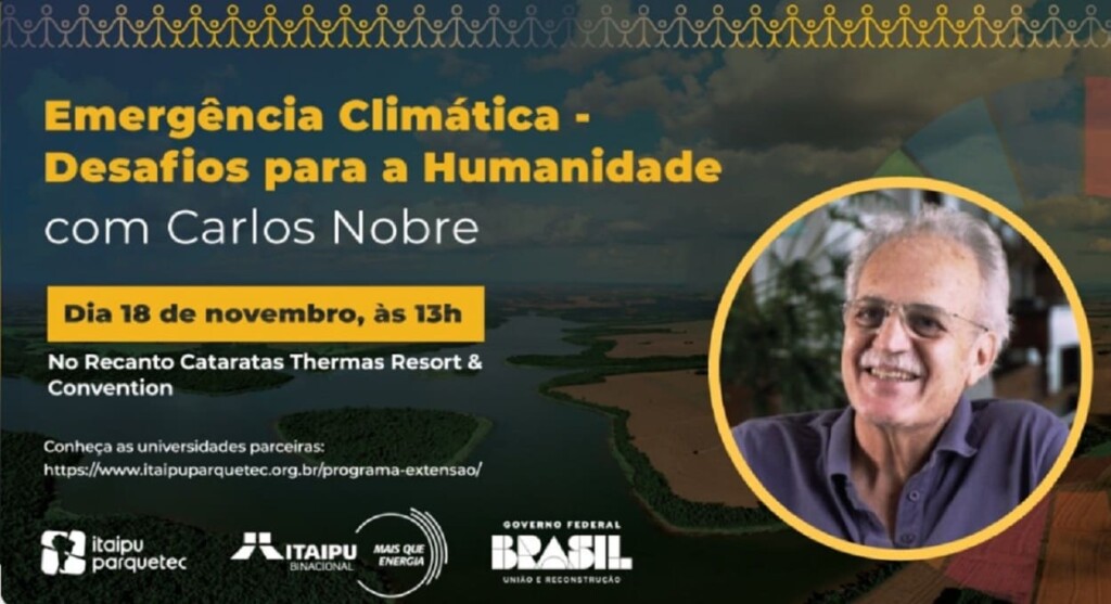 Cientista Carlos Nobre dará palestra gratuita em Foz do Iguaçu