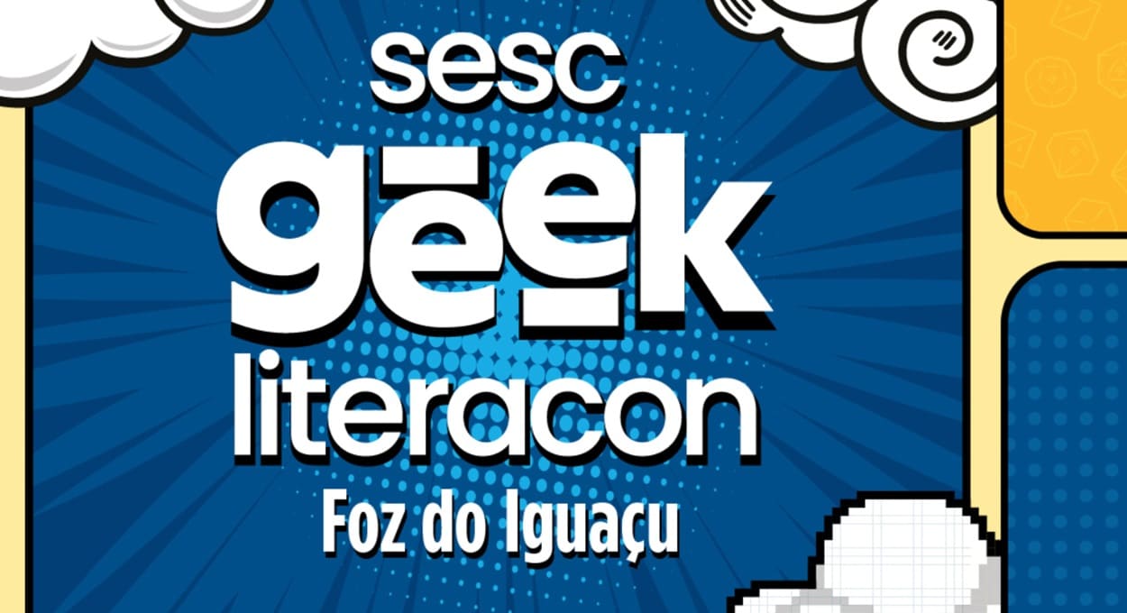 Cartaz oficial do Sesc Geek Literacon 2025 em Foz do Iguaçu.