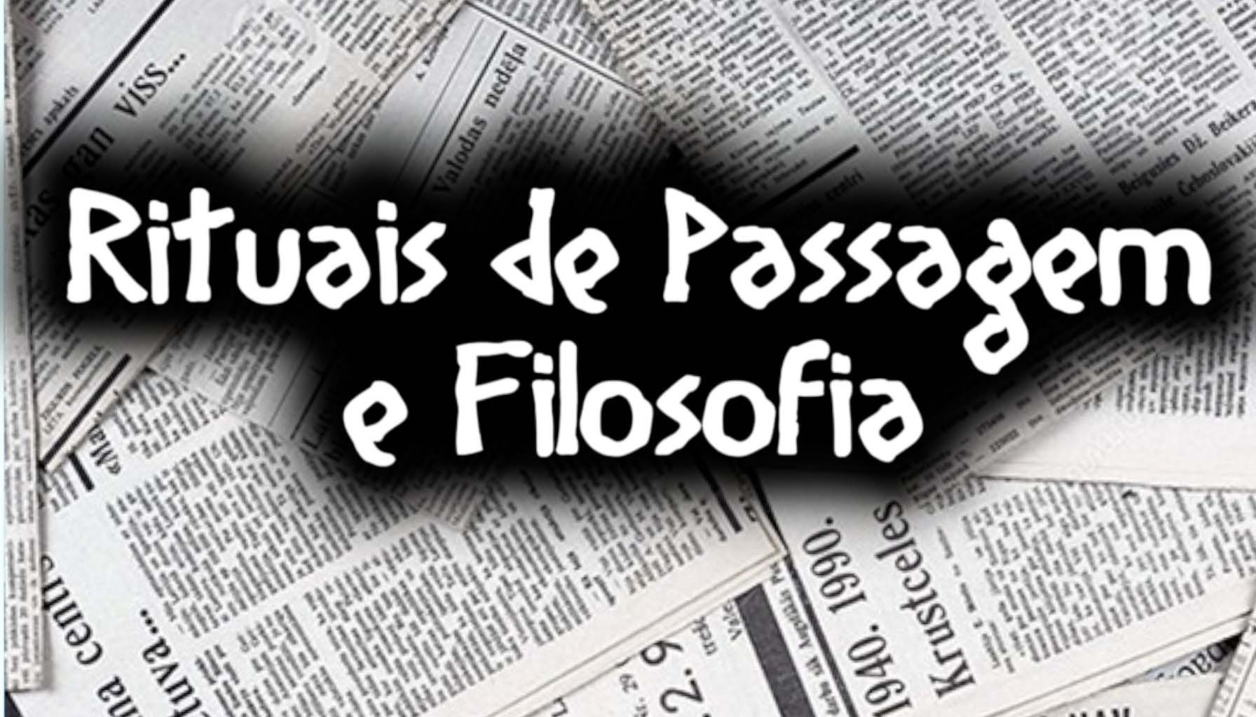 Rituais de Passagem e Filosofia
