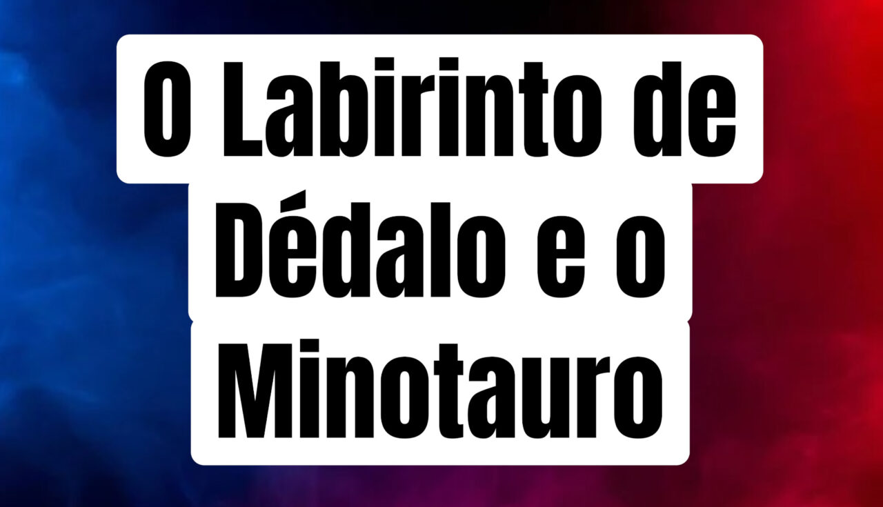 O Labirinto de Dédalo e o Minotauro