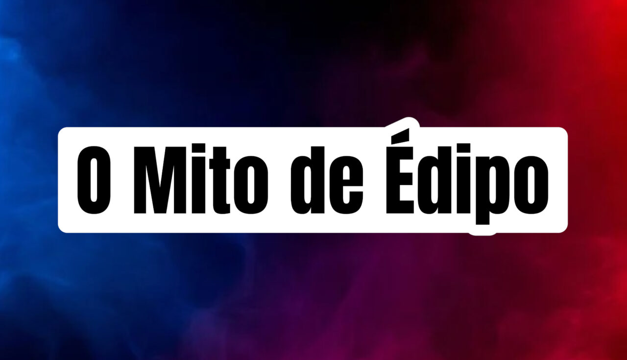 O Mito de Édipo