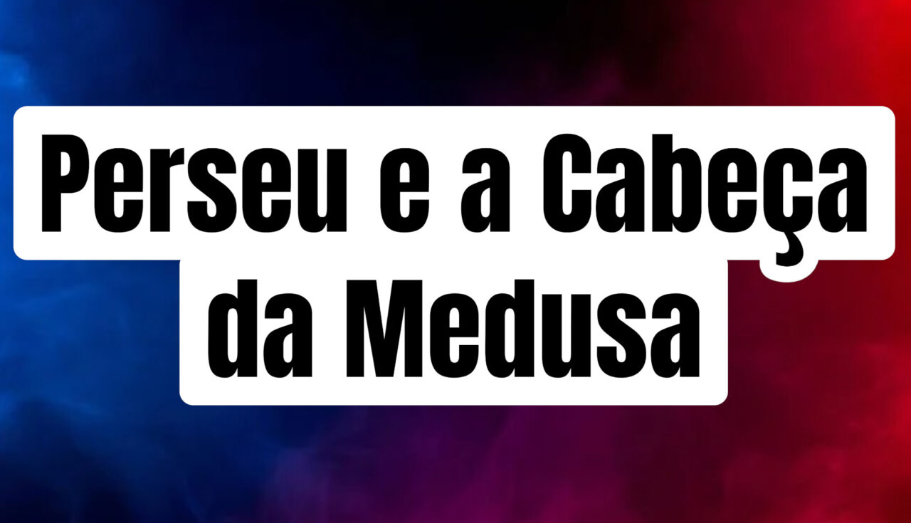 Perseu e a Cabeça da Medusa