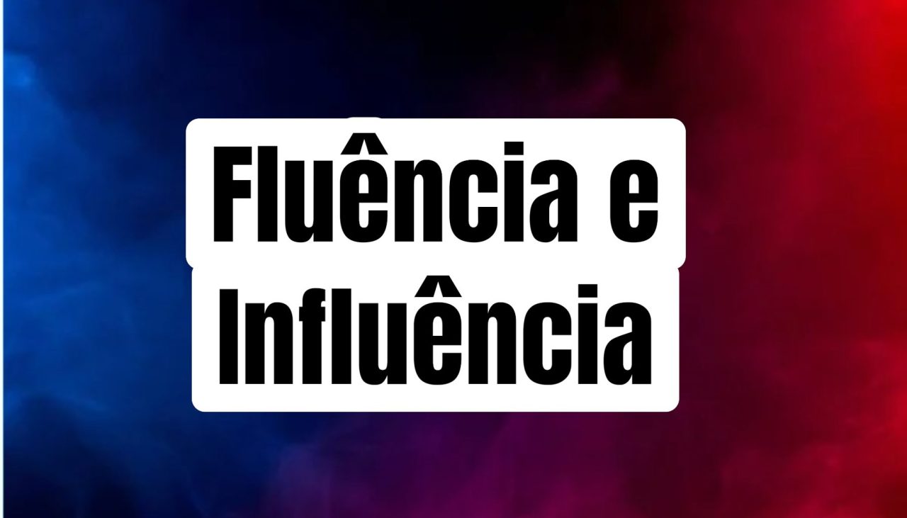 Fluência e Influência