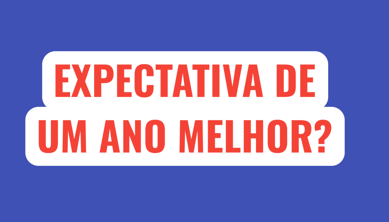 Expectativa de um ano melhor?
