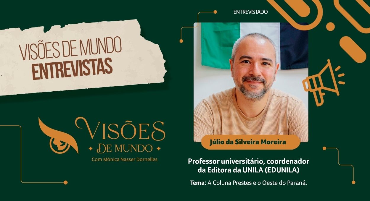 A visão de mundo do programa de hoje é do Júlio da Silveira Moreira