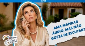 Ama mandar áudio, mas não gosta de escutar?