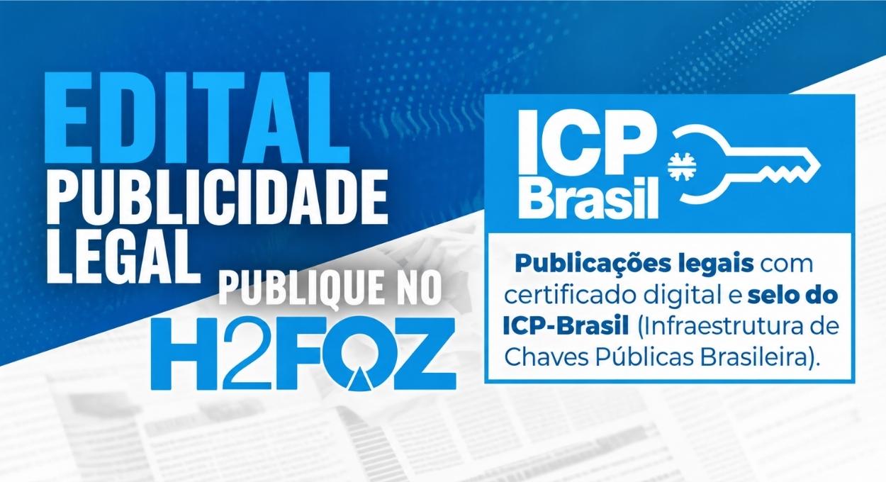 Publique seu edital no H2FOZ com certificado digital e selo ICP Brasil